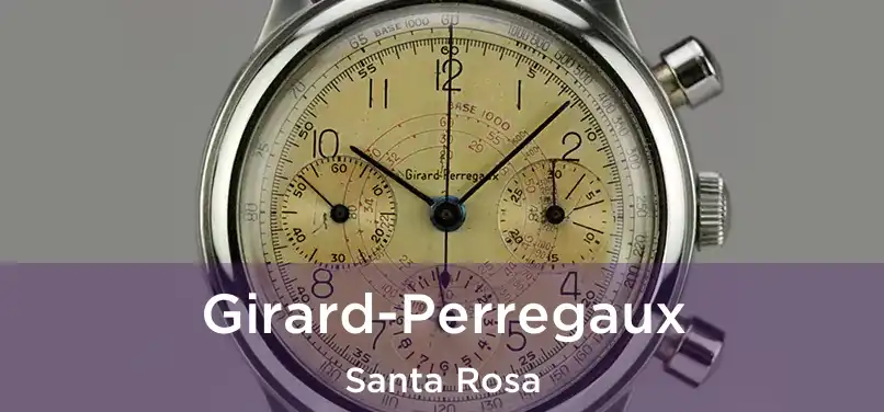 Girard-Perregaux Santa Rosa