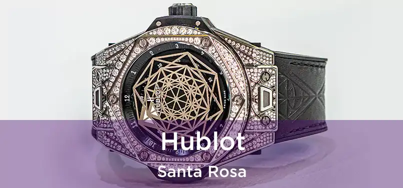 Hublot Santa Rosa