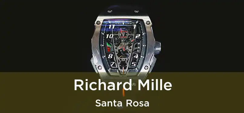 Richard Mille Santa Rosa