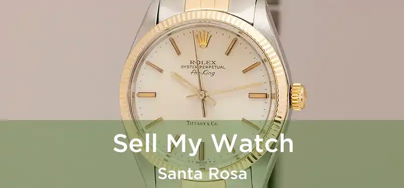 Sell My Watch Santa Rosa